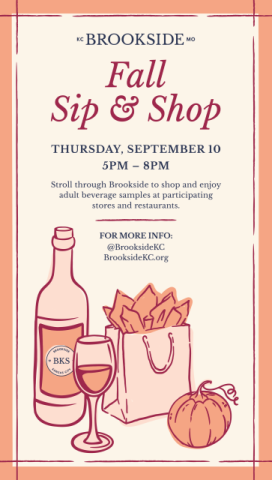 The 2026 Brookside Fall Sip & Shop is Thursday September 10th from 5pm to 8pm