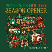 Holiday Season Opener-Nov 11 to 14