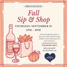 The 2026 Brookside Fall Sip & Shop is Thursday September 10th from 5pm to 8pm